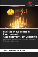 Tablets in Education: Amazement, Astonishment, or Learning 620846806X Book Cover
