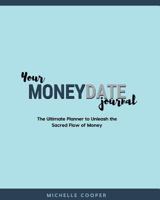 Your MoneyDate Journal - Black and White Edition: The Ultimate Planner to Unleash the Sacred Flow of Money 1988675294 Book Cover