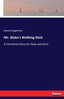 Mr. Blake's Walking Stick: A Christmas Story for Boys and Girls 1984045687 Book Cover