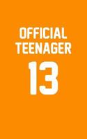 Official Teenager 13: Official Teenager 13 Notebook - Funny 13th Thirteenth Birthday Diary Doodle Book Gift For Boys And Girls Born In 2005 Who Turn Thirteen This Year Becoming Teenagers Officially -  1097436810 Book Cover