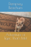 Adventure of Tiger, That's Me! B08R9WYN3S Book Cover