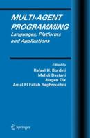 Multi-Agent Programming: Languages, Platforms and Applications (Multiagent Systems, Artificial Societies, and Simulated Organizations) 0387245685 Book Cover