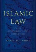 Islamic Law: Cases, Authorities and Worldview 1474274498 Book Cover