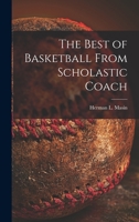 The Best of Basketball from Scholastic Coach 1014235995 Book Cover