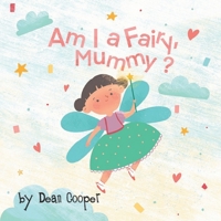 Am I a Fairy, Mummy? 1399918052 Book Cover