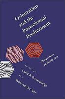 Orientalism and the Postcolonial Predicament: Perspectives on South Asia (New Cultural Studies Series) 0812214366 Book Cover