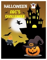 Halloween Abc's Challenger: I Spy Activity Learning Book for Toddlers and Preschoolers Ages 2-5- Alphabet A-Z Guessing Interactive Picture Game fo B08KQYL9NW Book Cover