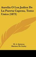 Aurelia: � Los Judios de la Puerta Capena (Classic Reprint) 1168486556 Book Cover