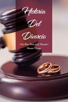 HISTORIA DEL DIVORCIO: ¡La otra cara de la moneda! (MATRIMONIO, DIVORCIO Y NUEVO CASAMIENTO) (Spanish Edition) 198077336X Book Cover