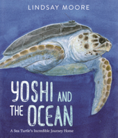 Yoshi and the Ocean: A Sea Turtle's Incredible Journey Home B0GMYW4ZYJ Book Cover