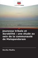 Jeunesse tribale et durabilité: une étude au sein de la communauté de Malapandaram 6202365595 Book Cover