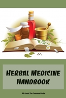 Herbal Medicine Handbook: All About The Common Herbs: Herbal Medicine null Book Cover