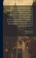 Resolutien der heeren Staten van Hollandt ende West-Vriesland van consideratie, ende oock voor de toekomende tyden dienende, genomen zedert den ... van den Heer Johan de Witt; 1021148946 Book Cover