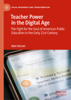 Teacher Power in the Digital Age: The Fight for the Soul of American Public Education in the Early 21st Century (Social Movements and Transformation) 3031871901 Book Cover