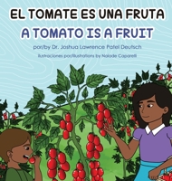 El tomate es una fruta A Tomato is a Fruit 1088037003 Book Cover