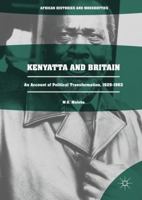 Kenyatta and Britain: An Account of Political Transformation, 1929-1963 3319508946 Book Cover