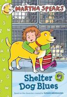 Martha Speaks: Shelter Dog Blues (Chapter Book) 0547210507 Book Cover