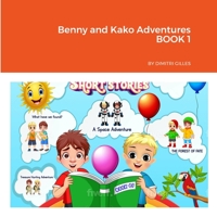 Benny and Kako Adventures BOOK 1 1312506393 Book Cover