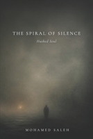 The Spiral of Silence: Hushed Soul B0H6CNJ6H7 Book Cover