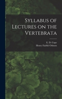 Syllabus of Lectures on the Vertebrata 1014856116 Book Cover