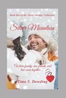Silver Mountain: Where family, new friends and love come together... 1973450364 Book Cover
