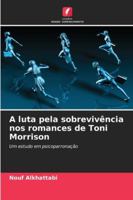 A luta pela sobrevivência nos romances de Toni Morrison (Portuguese Edition) 6200710589 Book Cover