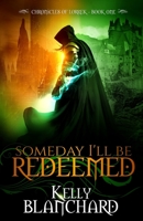 Someday I'll Be Redeemed 1949382990 Book Cover