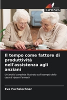 Il tempo come fattore di produttività nell'assistenza agli anziani (Italian Edition) 6209630871 Book Cover