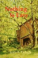 Nothing Is Easy 1466402156 Book Cover