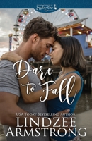 Dare to Fall: a small town second chance contemporary romance B09WPZVVGJ Book Cover