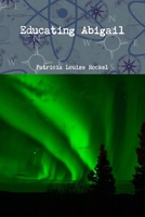 Educating Abigail 1365323080 Book Cover