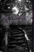Por Caminhos Arcanos Errei 1499682352 Book Cover