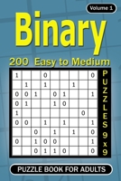 Binary puzzle books for Adults: 200 Easy to Medium Puzzles 9x9 (Volume 1) B08YS61P14 Book Cover