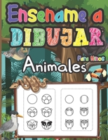 Enséñame a Dibujar Animales Para Niños: Enseña a tus hijos a dibujar cosas bonitas con esta sencilla guía paso a paso | Actividad divertida para niños ... creatividad en las fiestas B096XM5HC8 Book Cover