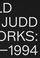 Donald Judd: Artworks 1970–1994 1644230577 Book Cover