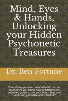 Mind, Eyes & Hands, Unlocking your Hidden Psychonetic Treasures B088N4WZ1V Book Cover