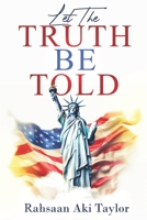 Let the Truth be Told 1955186537 Book Cover