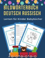 Bildw�rterbuch Deutsch Russisch Lernen f�r Kinder Babyb�cher: Easy 100 grundlegende Tierw�rter-Kartenspiele in zweisprachigen Bildw�rterb�chern. Leicht zu lesende Spur, neue Sprache mit Frequenzvokabe 1073819752 Book Cover