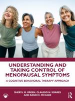 Understanding and Taking Control of Menopausal Symptoms: A Cognitive Behavioral Therapy Approach 1032951109 Book Cover