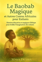 Le Baobab Magique et Autres Contes Africains pour Enfants (French Edition) B0FRVZHM71 Book Cover