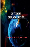 I'am Bael (Spanish Edition) B0FK7ZJWZN Book Cover