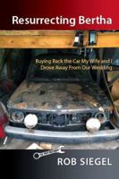 Resurrecting Bertha : Buying Back Our Wedding Car after 26 Years in Storage 0998950726 Book Cover