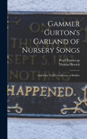 Gammer Gurton's Garland of Nursery Songs: And Toby Tickle's Collection of Riddles 1019223685 Book Cover