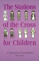 Stations of the Cross for Children: A Dramatized Presentation 0814620620 Book Cover