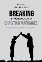 Breaking Strongholds in Christian Marriages B0FCJP1FFK Book Cover