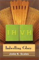 Indwelling Glory: A Novel 0595219659 Book Cover