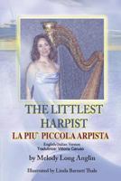 La Piu' Piccola Arpista: The Littlest Harpist 1943789282 Book Cover