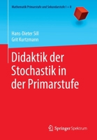 Didaktik der Stochastik in der Primarstufe (Mathematik Primarstufe und Sekundarstufe I + II) (German Edition) 3662592673 Book Cover