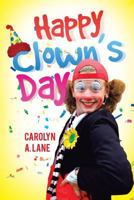 Happy Clown's Day 148366953X Book Cover