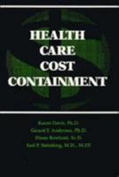 Health Care Cost Containment (The Johns Hopkins Studies in Health Care Finance and Administration) 0801838754 Book Cover